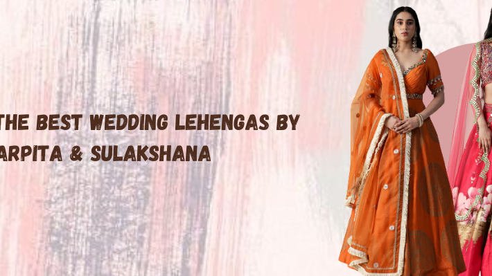 Unveiling the Elegance: Discover the Best Wedding Lehengas by Arpita & Sulakshana