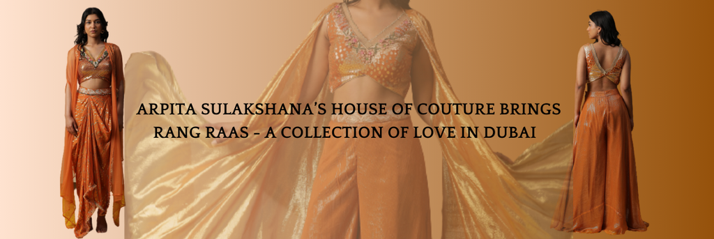 Arpita Sulakshana's House of Couture Brings Rang Raas - A Collection of Love in Dubai